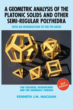 A Geometric Analysis of the Platonic Solids and Other Semi-Regular Polyhedra - MacLean, Kenneth J. M.