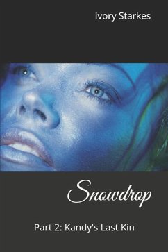 Snowdrop: Part 2: Kandy's Last Kin - Starkes, Ivory