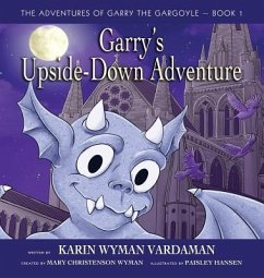 Garry's Upside-Down Adventure - Vardaman, Karin Wyman