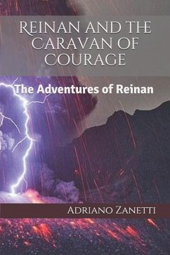 Reinan and the Caravan of Courage: The Adventures of Reinan - Zanetti, Adriano Mauro