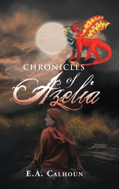 Chronicles of Azelia - Calhoun, E. A.