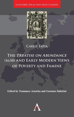 A Treatise on Abundance (1638) and Early Modern Views on Poverty and Famine - Tapia, Carlo