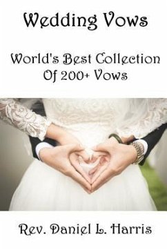 Wedding Vows: World's Best Collection of 200+ Vows - Harris Cwp, Daniel Leonard