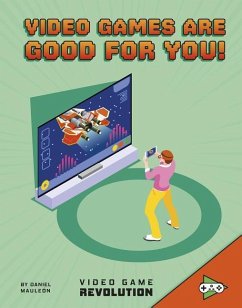 Video Games Are Good for You! - Mauleón, Daniel Montgomery Cole