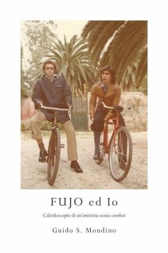 Fujo ed Io: Caleidoscopio di un'amicizia senza confini - Mondino, Guido Sebastiano