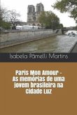 Paris Mon Amour - As Memórias de Uma Jovem Brasileira Na Cidade Luz