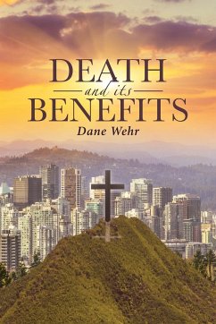 Death and its Benefits - Wehr, Dane