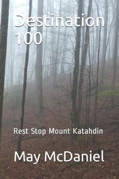 Destination 100: Rest Stop Mount Katahdin - McDaniel, May