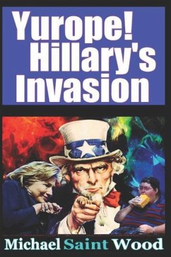 Yurope! Hillary's Invasion - Wood, Michael