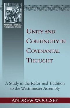 Unity and Continuity in Covenantal Thought - Woolsey, Andrew