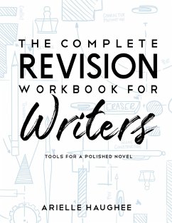 The Complete Revision Workbook for Writers - Haughee, Arielle