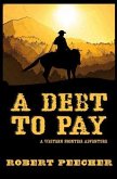 A Debt to Pay: A Western Frontier Adventure