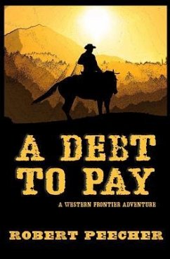 A Debt to Pay: A Western Frontier Adventure - Peecher, Robert
