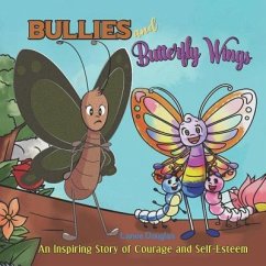 Bullies and Butterfly Wings: A Powerful Lesson of Courage and Self-Esteem - Douglas, Lance