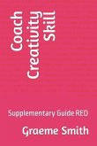 Coach Creativity Skill: Supplementary Guide RED