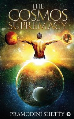 The Cosmos Supremacy - Pramodini Shetty