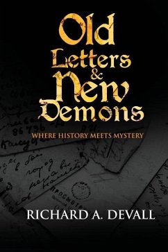 Old Letters & New Demons: Where History Meets Mystery - Devall, Richard a.