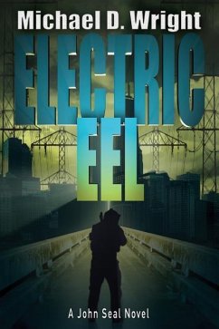 Electric Eel: A John Seal Novel - Wright, Michael D.