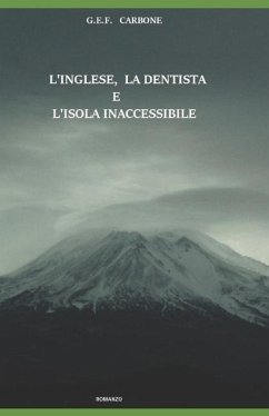 L'Inglese, la Dentista e l'Isola Inaccessibile - Carbone, G. E. F.