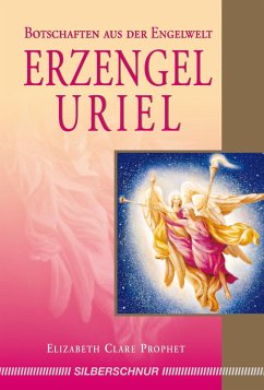 Erzengel Uriel (eBook, ePUB) - Prophet, Elizabeth Clare