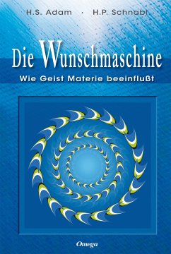 Die Wunschmaschine (eBook, ePUB) - Adam-Schnabl, Heide S.; Schnabl, H. P.