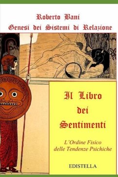 Il Libro Dei Sentimenti: L'Ordine Fisico delle Tendenze Psichiche - Bani, Roberto