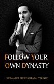 Follow Your Own Dynasty