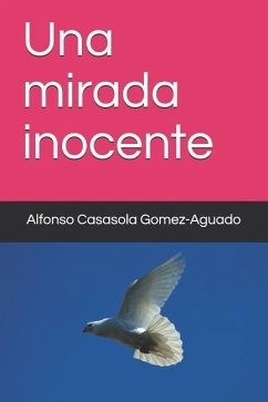 Una mirada inocente - Casasola Gomez-Aguado, Alfonso