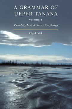 A Grammar of Upper Tanana, Volume 1 - Lovick, Olga