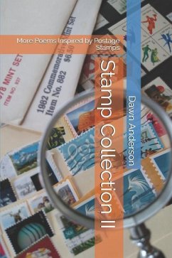 Stamp Collection II: More Poems Inspired by Postage Stamps - Createthedawn; Anderson, Dawn