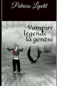 Vampire légende la genèse - Lepetit, Patricia