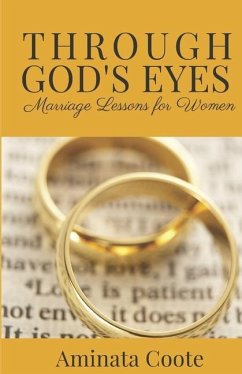 Through God's Eyes: Marriage Lessons for Women - Coote, Aminata