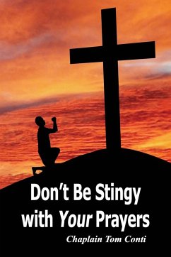 Don't Be Stingy with Your Prayers - Conti, Tom