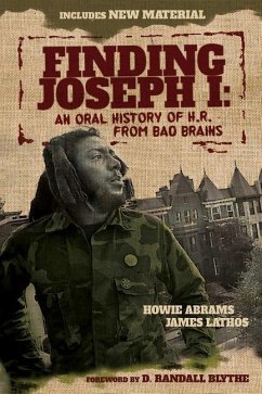 Finding Joseph I: An Oral History of H.R. from Bad Brains - Abrams, Howie; Lathos, James