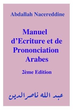 Manuel d'Ecriture Et de Prononciation Arabes - Nacereddine, Abdallah