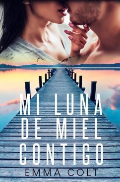 Mi luna de miel contigo - Colt, Emma