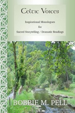 Celtic Voices: Inspirational Monologues: Sacred Storytelling / Dramatic Readings - Pell, Bobbie M.