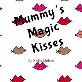 Mummy's Magic Kisses: A fun rhyming picture book for children aged 3-8