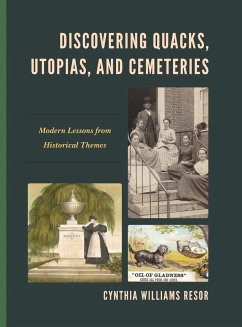 Discovering Quacks, Utopias, and Cemeteries - Williams Resor, Cynthia
