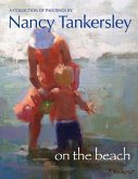 On the Beach: A Collection of Paintings by Nancy Tankersley Volume 1