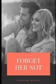 Forget Her Not