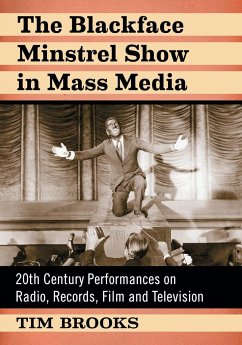 The Blackface Minstrel Show in Mass Media - Brooks, Tim