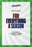 For Everything a Season: The Wisdom of Traditional Values in Turbulent Times