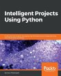 Intelligent Projects Using Python - Bild 1