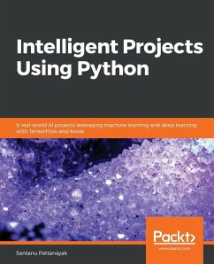 Intelligent Projects Using Python - Pattanayak, Santanu