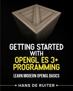 Getting Started with OpenGL ES 3+ Programming - de Ruiter, Hans