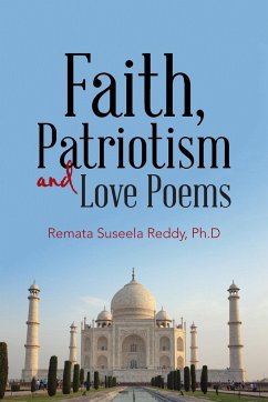 Faith, Patriotism and Love Poems - Reddy Ph. D, Remata Suseela