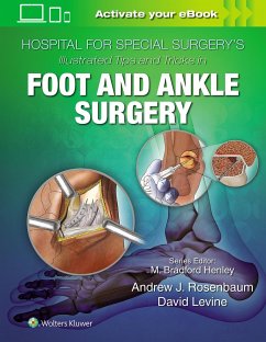 Hospital for Special Surgery's Illustrated Tips and Tricks in Foot and Ankle Surgery - Levine, David