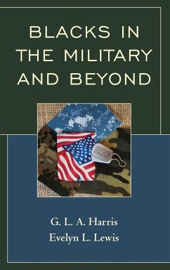 Blacks in the Military and Beyond - Harris, G. L. A.; Lewis, Evelyn L