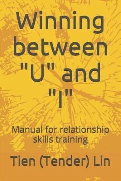 Winning Between U and I: Manual for Relationship Skills Training - Lin, Tien (Tender)